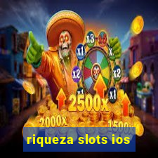 riqueza slots ios